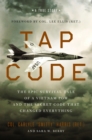 Tap Code : The Epic Survival Tale of a Vietnam POW and the Secret Code That Changed Everything - eBook