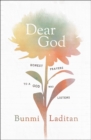Dear God : Honest Prayers to a God Who Listens - eBook