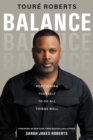 Balance : Positioning Yourself to Do All Things Well - eBook