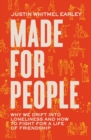 Made for People : Why We Drift into Loneliness and How to Fight for a Life of Friendship - eBook