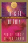 The Gift of Pain : Why We Hurt and What We Can Do About It - eBook