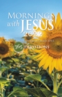 Mornings with Jesus 2022 : Daily Encouragement for Your Soul - eBook