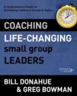 Coaching Life-Changing Small Group Leaders : A Comprehensive Guide for Developing Leaders of Groups and   Teams - eBook