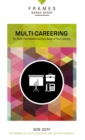 Multi-Careering (Frames Series) : Do Work That Matters at Every Stage of Your Journey - eBook