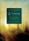 Handbook to Wisdom : Biblical Insights for Everyday Life - eBook