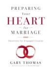 Preparing Your Heart for Marriage : Devotions for Engaged Couples - eBook