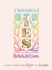 A Surrendered Yes : 52 Devotions to Let Go and Live Free - eBook