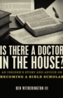 Is there a Doctor in the House? : An Insider's Story and Advice on becoming a Bible Scholar - eBook