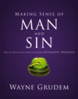 Making Sense of Man and Sin : One of Seven Parts from Grudem's Systematic Theology - eBook