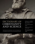 Dictionary of Christianity and Science : The Definitive Reference for the Intersection of Christian Faith and Contemporary Science - eBook