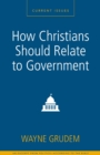 How Christians Should Relate to Government : A Zondervan Digital Short - eBook