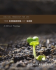 The Kingdom of God : A Biblical Theology - eBook