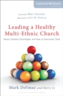 Leading a Healthy Multi-Ethnic Church : Seven Common Challenges and How to Overcome Them - eBook