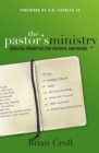The Pastor's Ministry : Biblical Priorities for Faithful Shepherds - eBook