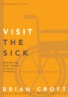 Visit the Sick : Ministering God’s Grace in Times of Illness - Book