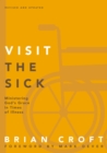 Visit the Sick : Ministering God's Grace in Times of Illness - eBook