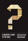 A Doubter's Guide to the Bible : Inside History's Bestseller for Believers and Skeptics - eBook