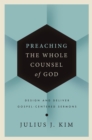 Preaching the Whole Counsel of God : Design and Deliver Gospel-Centered Sermons - eBook