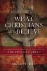 What Christians Ought to Believe : An Introduction to Christian Doctrine Through the Apostles' Creed - eBook