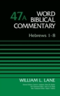 Hebrews 1-8, Volume 47A - Book