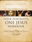 Four Portraits, One Jesus Workbook : Guided Reading Projects and Exercises in the Gospels - eBook