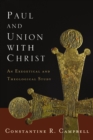 Paul and Union with Christ : An Exegetical and Theological Study - eBook