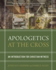 Apologetics at the Cross : An Introduction for Christian Witness - eBook