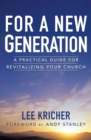 For a New Generation : A Practical Guide for Revitalizing Your Church - Book