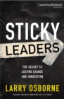 Sticky Leaders : The Secret to Lasting Change and Innovation - eBook