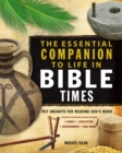 The Essential Companion to Life in Bible Times : Key Insights for Reading God's Word - eBook