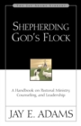 Shepherding God's Flock : A Handbook on Pastoral Ministry, Counseling, and Leadership - eBook