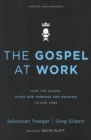 The Gospel at Work : How the Gospel Gives New Purpose and Meaning to Our Jobs - eBook