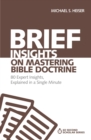 Brief Insights on Mastering Bible Doctrine : 80 Expert Insights on the Bible, Explained in a Single Minute - eBook
