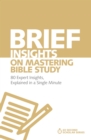 Brief Insights on Mastering Bible Study : 80 Expert Insights, Explained in a Single Minute - eBook