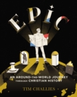 Epic: An Around-the-World Journey through Christian History - eBook