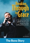 Breaking Through By Grace: The Bono Story - eBook