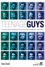 Teenage Guys : Exploring Issues Adolescent Guys Face and Strategies to Help Them - eBook