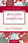 Building Your Strengths : Who Am I in God's Eyes? (And What Am I Supposed to Do about it?) - eBook