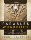 Parables Workbook : The Mysteries of God's Kingdom Revealed Through the Stories Jesus Told - Book