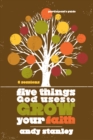 Five Things God Uses to Grow Your Faith Bible Study Participant's Guide - eBook