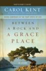 Between a Rock and a Grace Place Bible Study Participant's Guide : Divine Surprises in the Tight Spots of Life - eBook