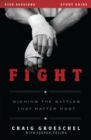 Fight Bible Study Guide : Winning the Battles That Matter Most - eBook