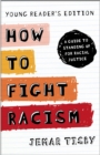 How to Fight Racism Young Reader's Edition : A Guide to Standing Up for Racial Justice - eBook