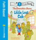 The Berenstain Bears and the Little Lost Cub : Level 1 - eBook