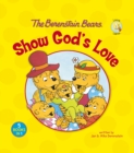 The Berenstain Bears Show God's Love - eBook