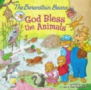 The Berenstain Bears: God Bless the Animals - eBook