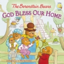 The Berenstain Bears: God Bless Our Home - eBook