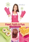 Food, Faith and   Fun : A Faithgirlz! Cookbook - eBook
