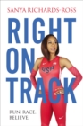 Right on Track : Run, Race, Believe - eBook