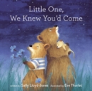 Little One, We Knew You'd Come - eBook